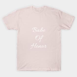 babe of honor T-Shirt